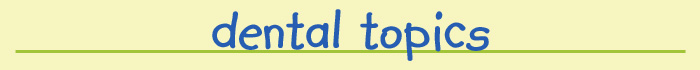 Pediatric Dental Topics